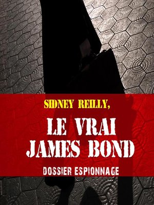 cover image of Le vrai James Bond, Les plus grandes affaires d'espionnage